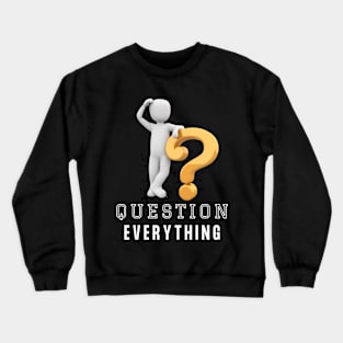 Question ? Crewneck Sweatshirt